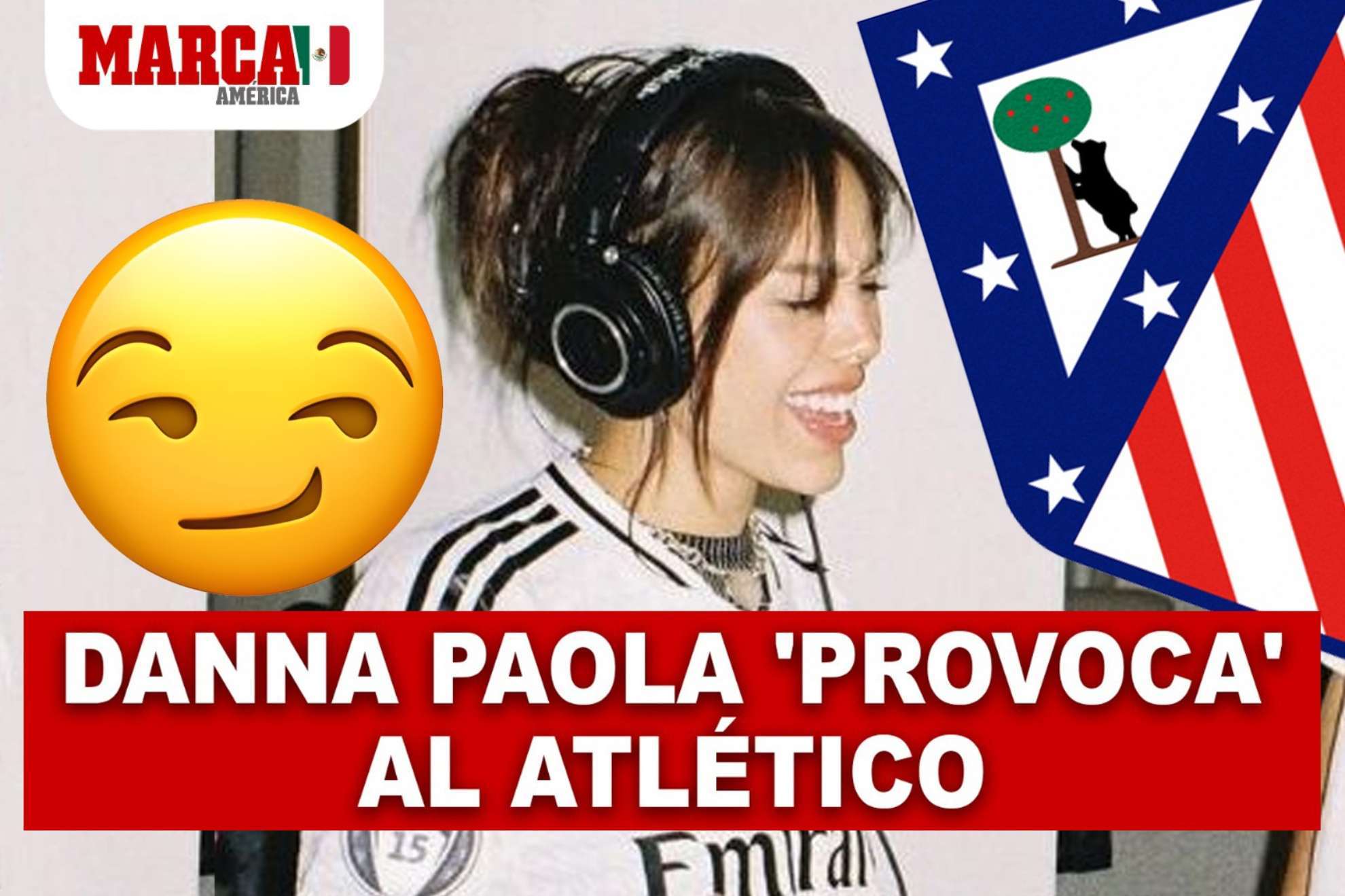 Danna Paola provoca al Atl�tico de Madrid tras cancelaci�n de concierto