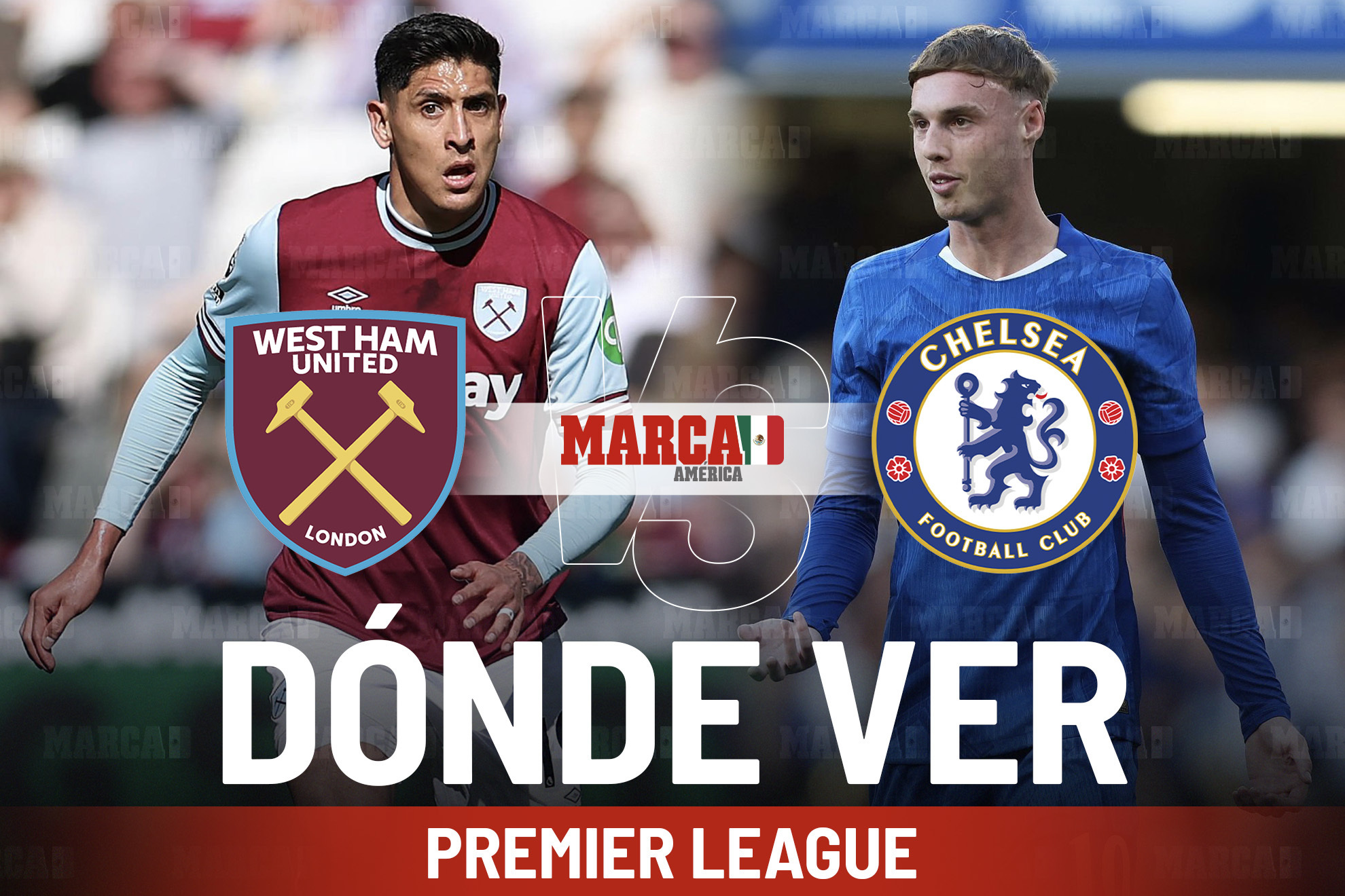 West Ham vs Chelsea: d�nde ver la Premier League en M�xico