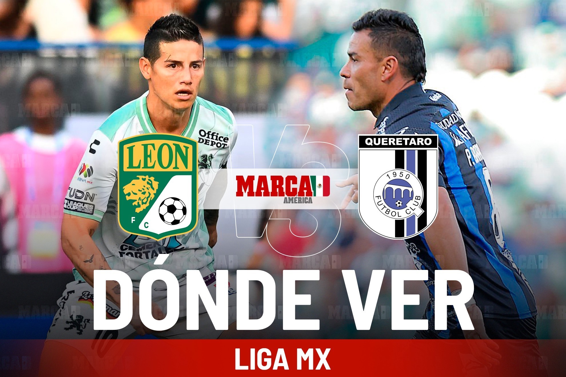 Le�n vs Quer�taro: d�nde ver a James Rodr�guez, horario y pron�stico en Liga MX 2025