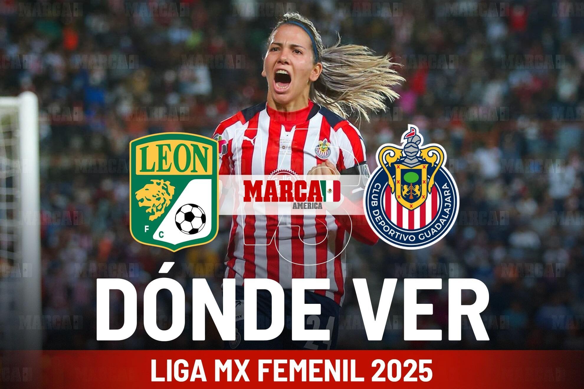 Le�n vs Chivas Femenil en vivo: d�nde ver y a qu� hora juega el Guadalajara en Liga MX Femenil 2025