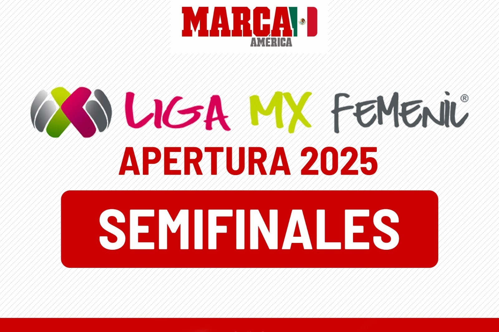 �C�mo quedaron las Semifinales de la Liga MX Femenil? Fechas y equipos que disputar�n la siguiente ronda de la Liguilla