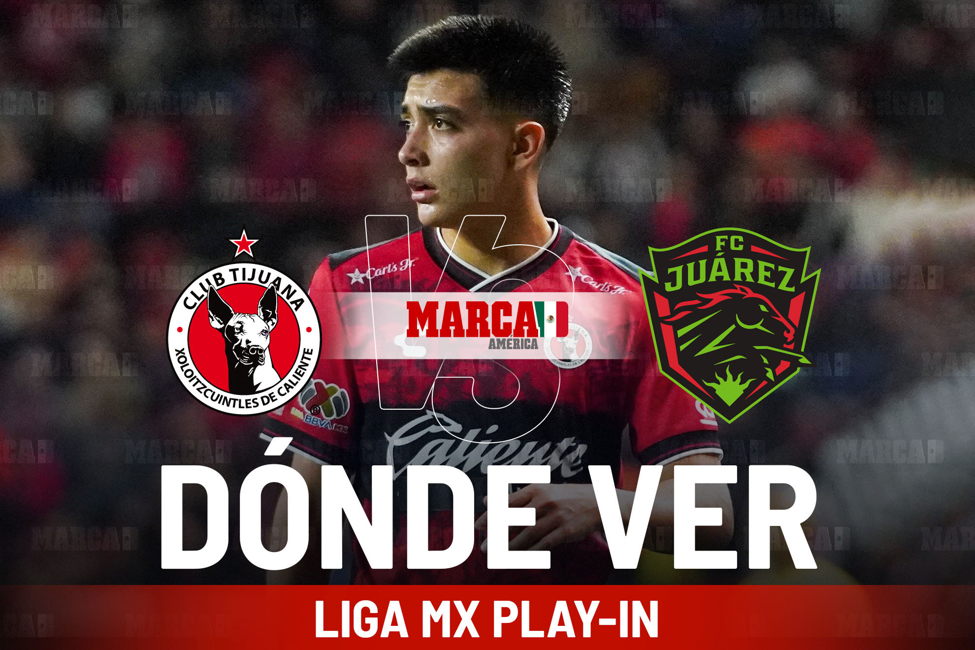 Tijuana vs Ju�rez: D�nde ver el partido de hoy y a qu� hora se disputar� el Play-in de la Liga MX