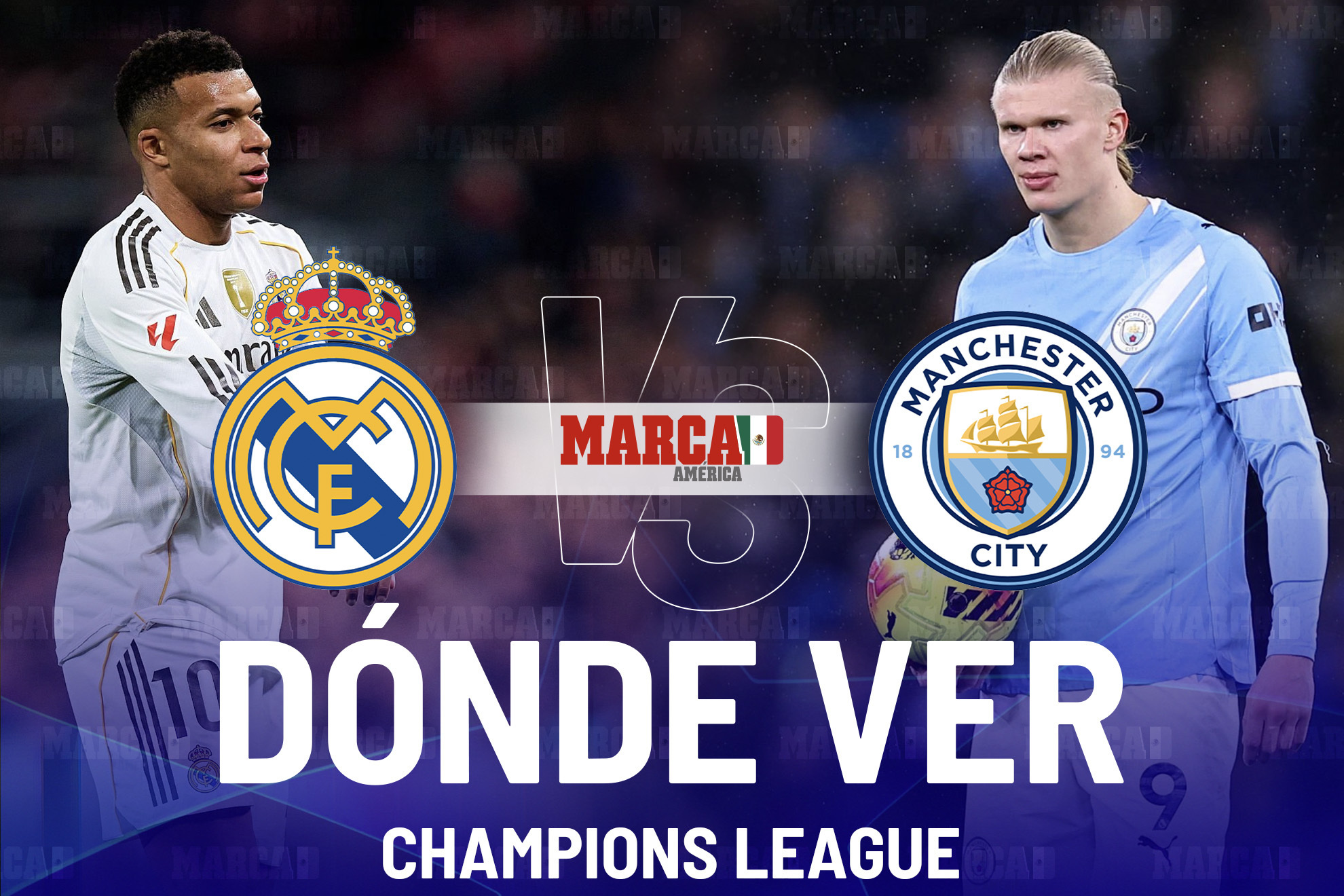 Real Madrid vs Manchester City: D�nde ver y a qu� hora inicia el duelo Mbapp� vs Haaland en la Champions