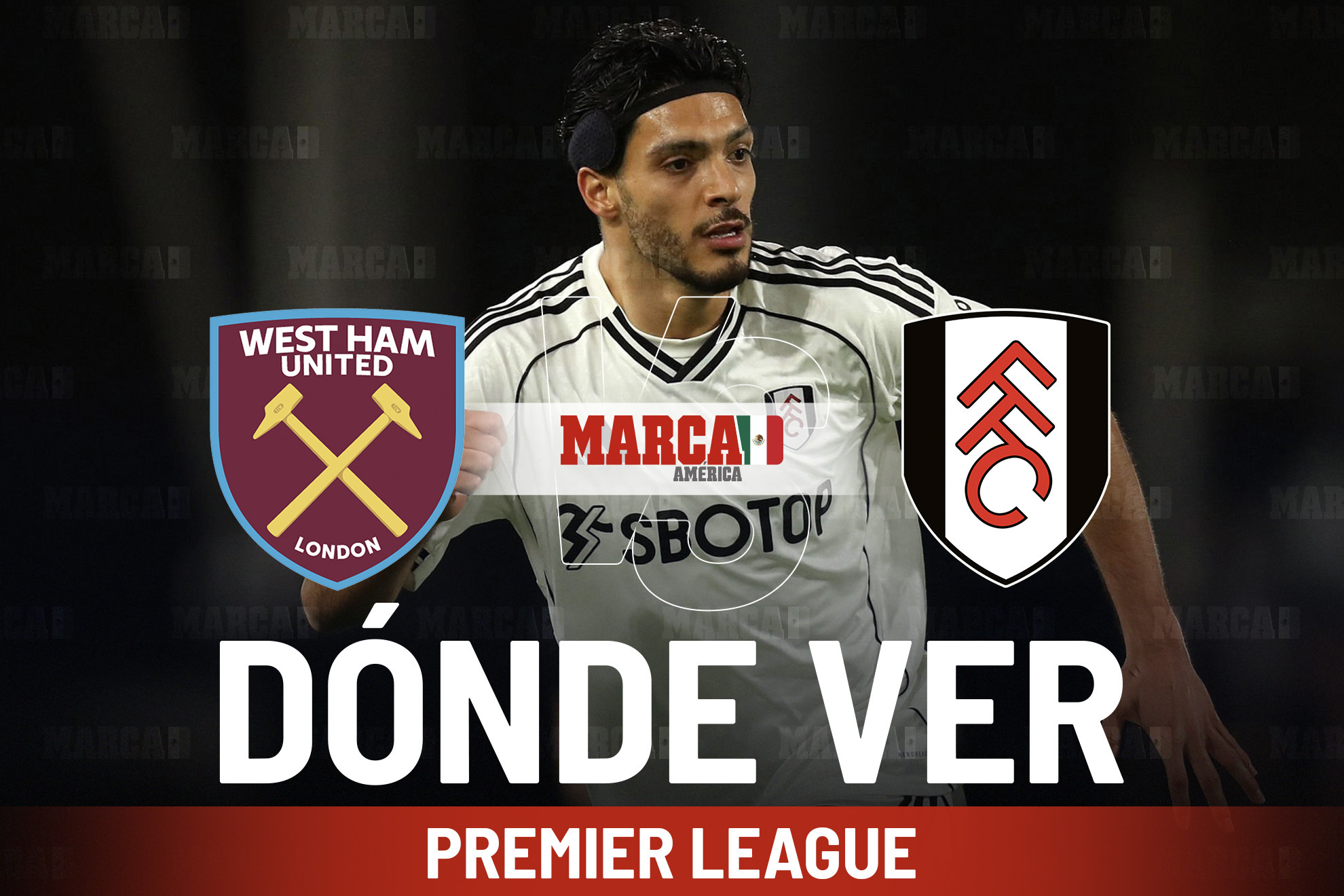 West Ham vs Fulham: D�nde ver a Ra�l Jim�nez y a qu� hora se juega este duelo de Premier League