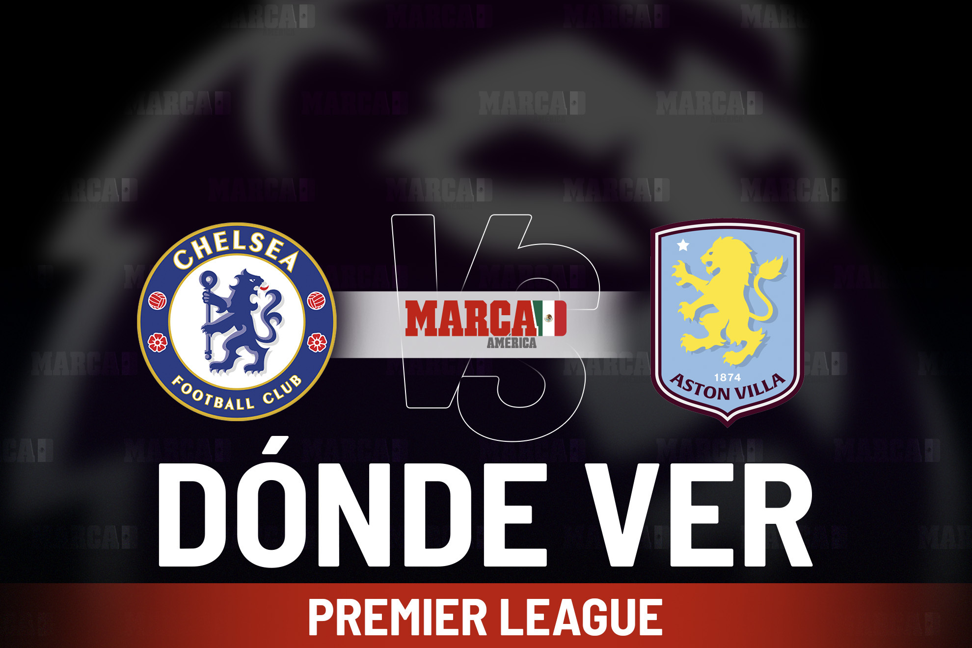 Chelsea vs Aston Villa: D�nde ver, el horario en M�xico y un duelo clave para seguir escalando en la Premier League