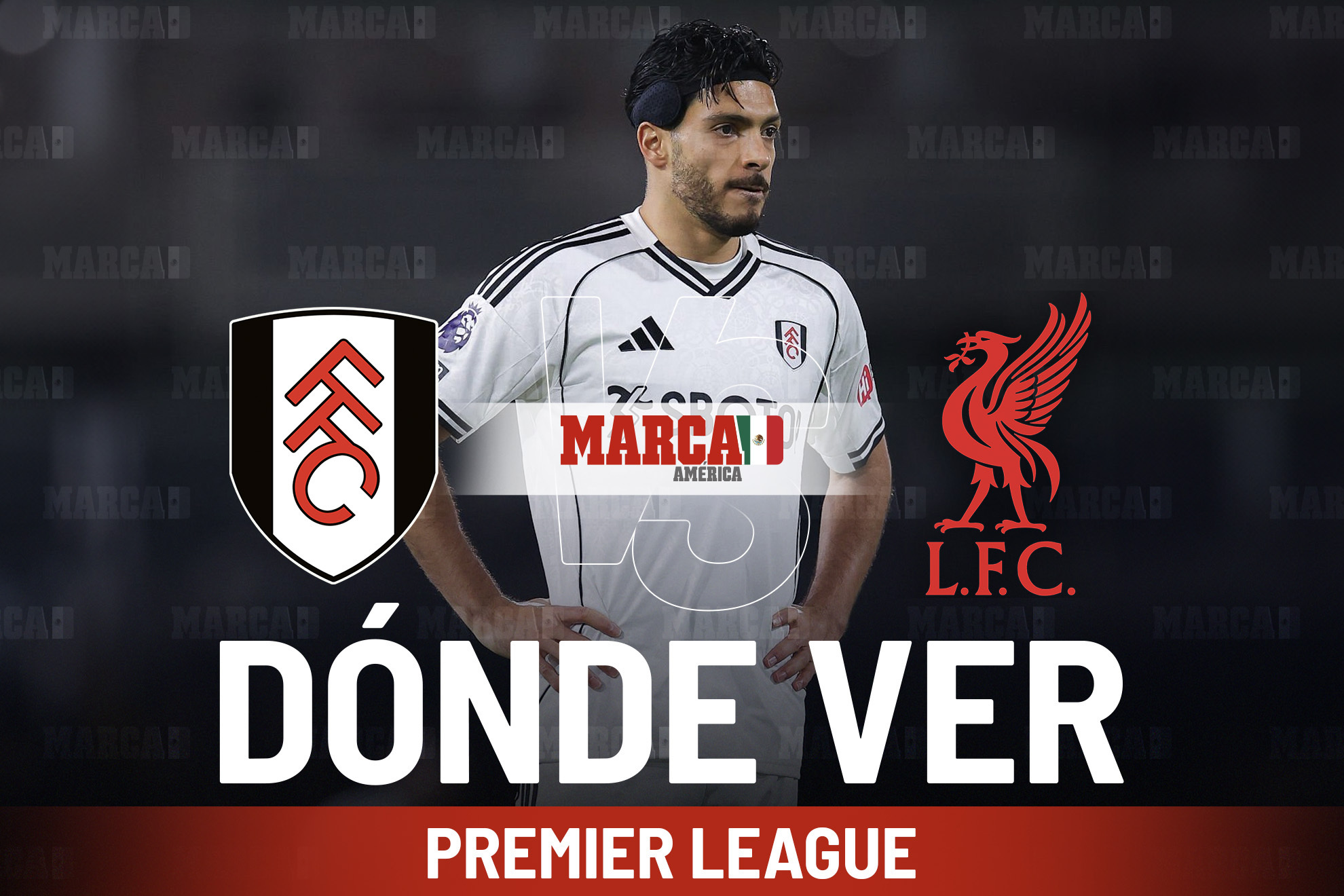 Fulham vs Liverpool: D�nde ver a Ra�l Jim�nez y a qu� hora se juega el duelo clave para escalar puestos en la Premier