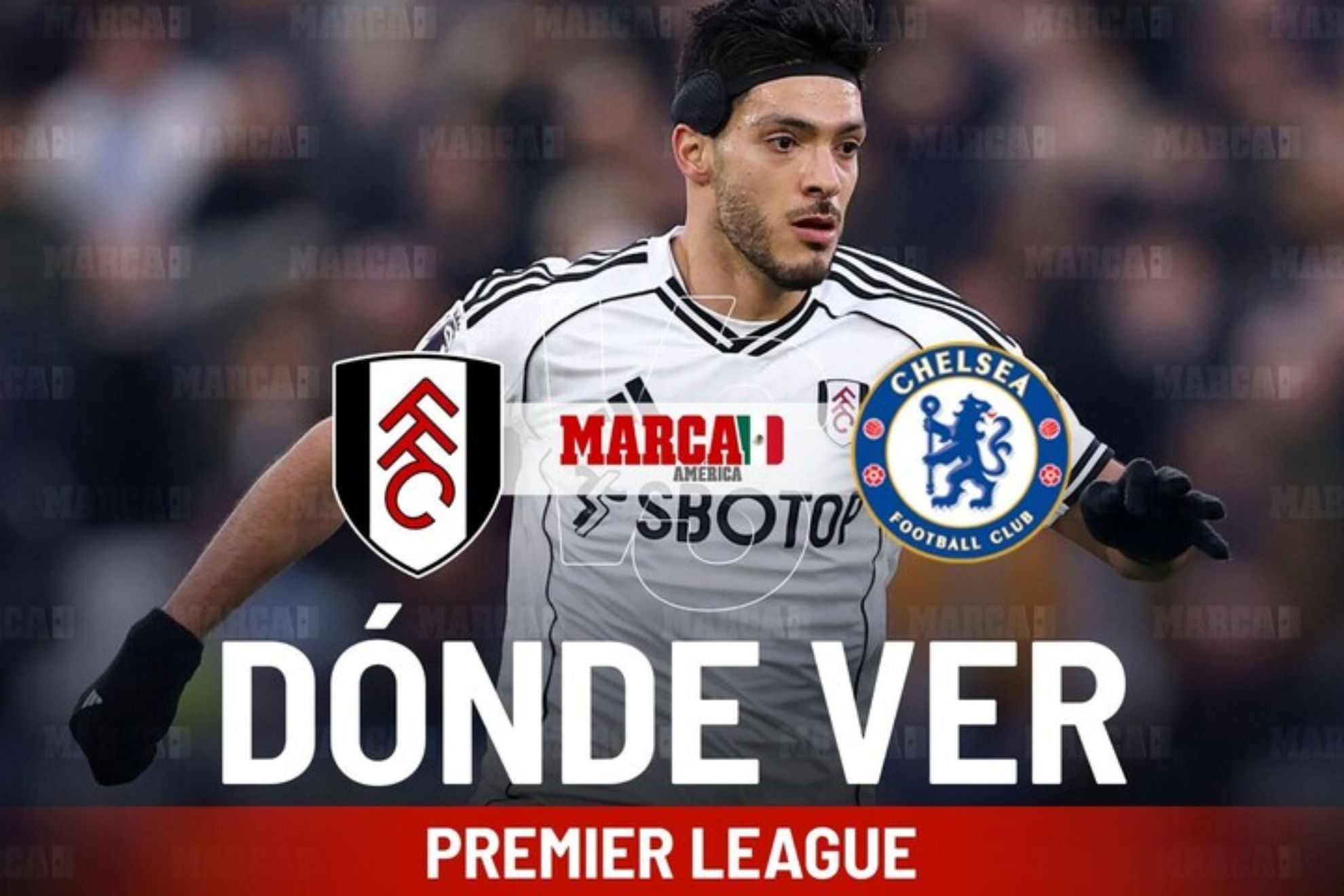 Fulham vs Chelsea: D�nde ver a Ra�l Jim�nez y a qu� hora se juega este duelo de Premier League