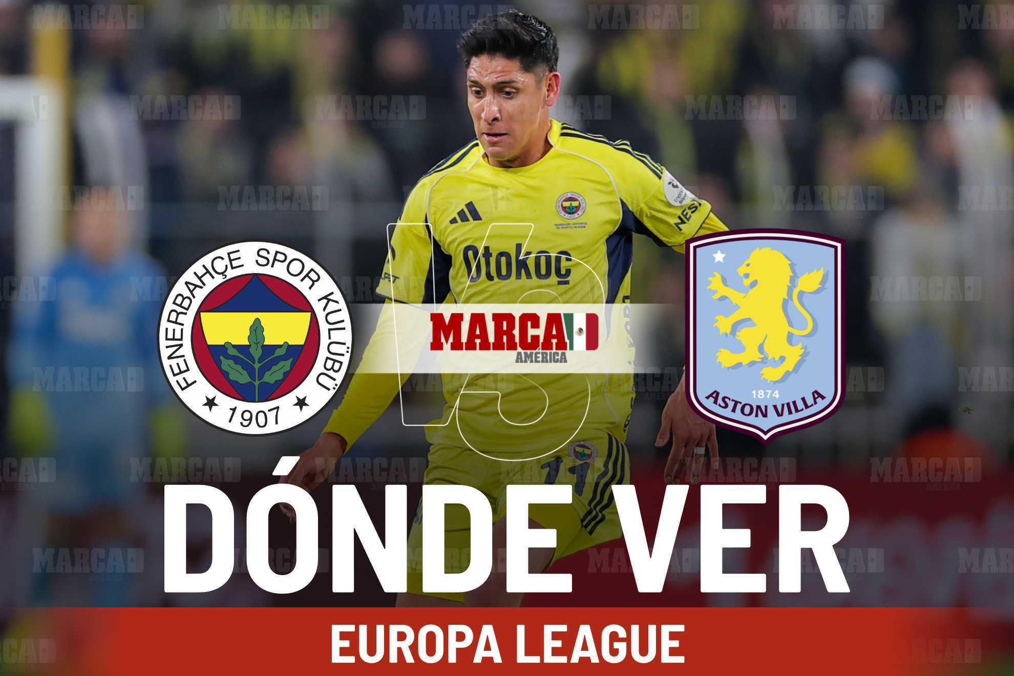 Fenerbah�e vs Aston Villa: D�nde ver al club de Edson �lvarez y el horario de la Europa League