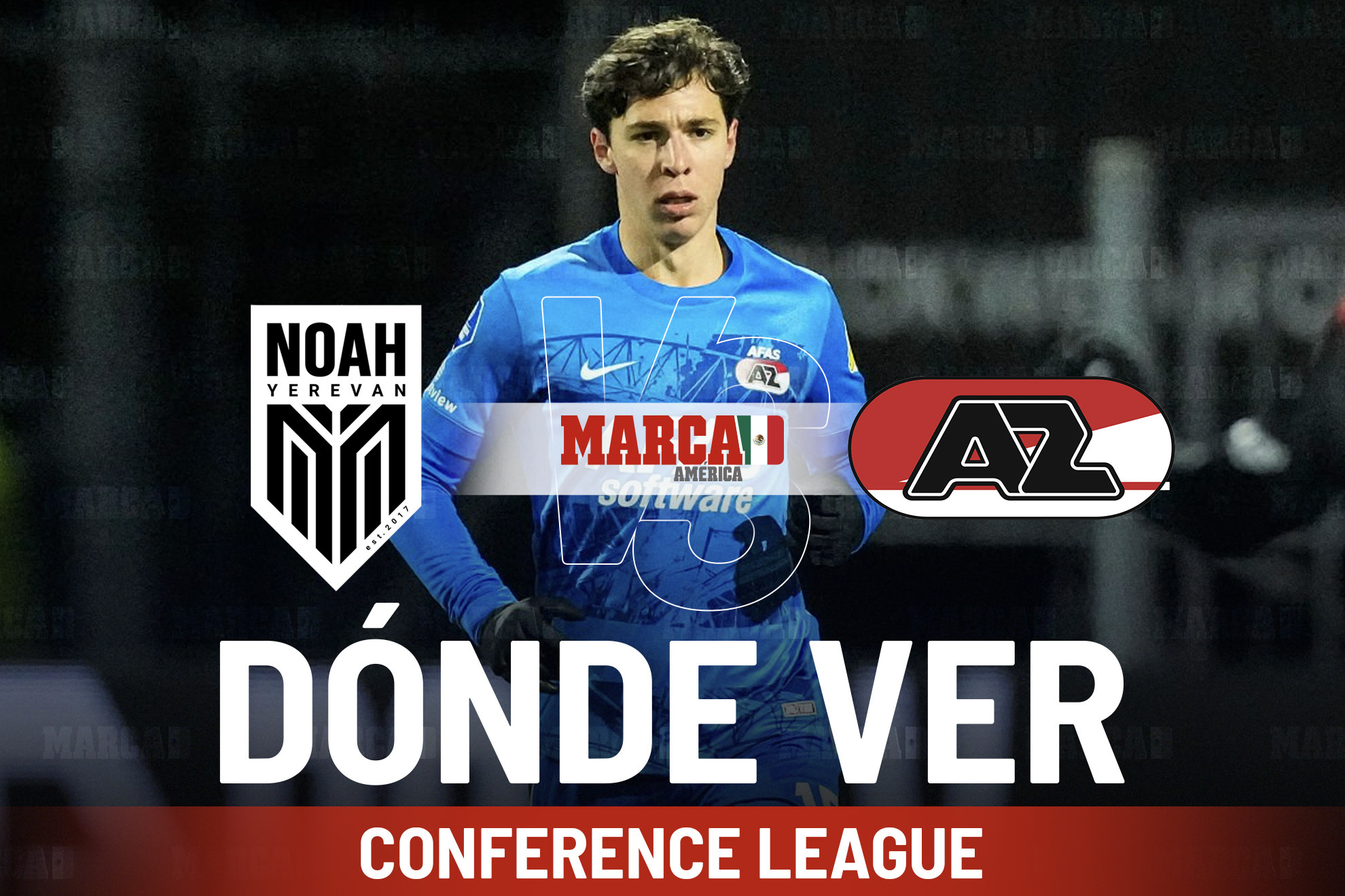 FC Noah vs AZ Alkmaar: D�nde ver a Mateo Ch�vez en la Conference League y a qu� hora juega hoy