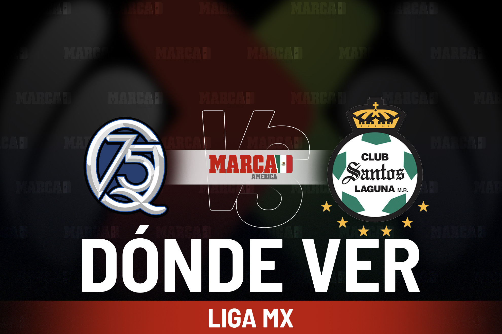 Quer�taro vs Santos Laguna: D�nde ver y horario del partido en el Clausura 2026