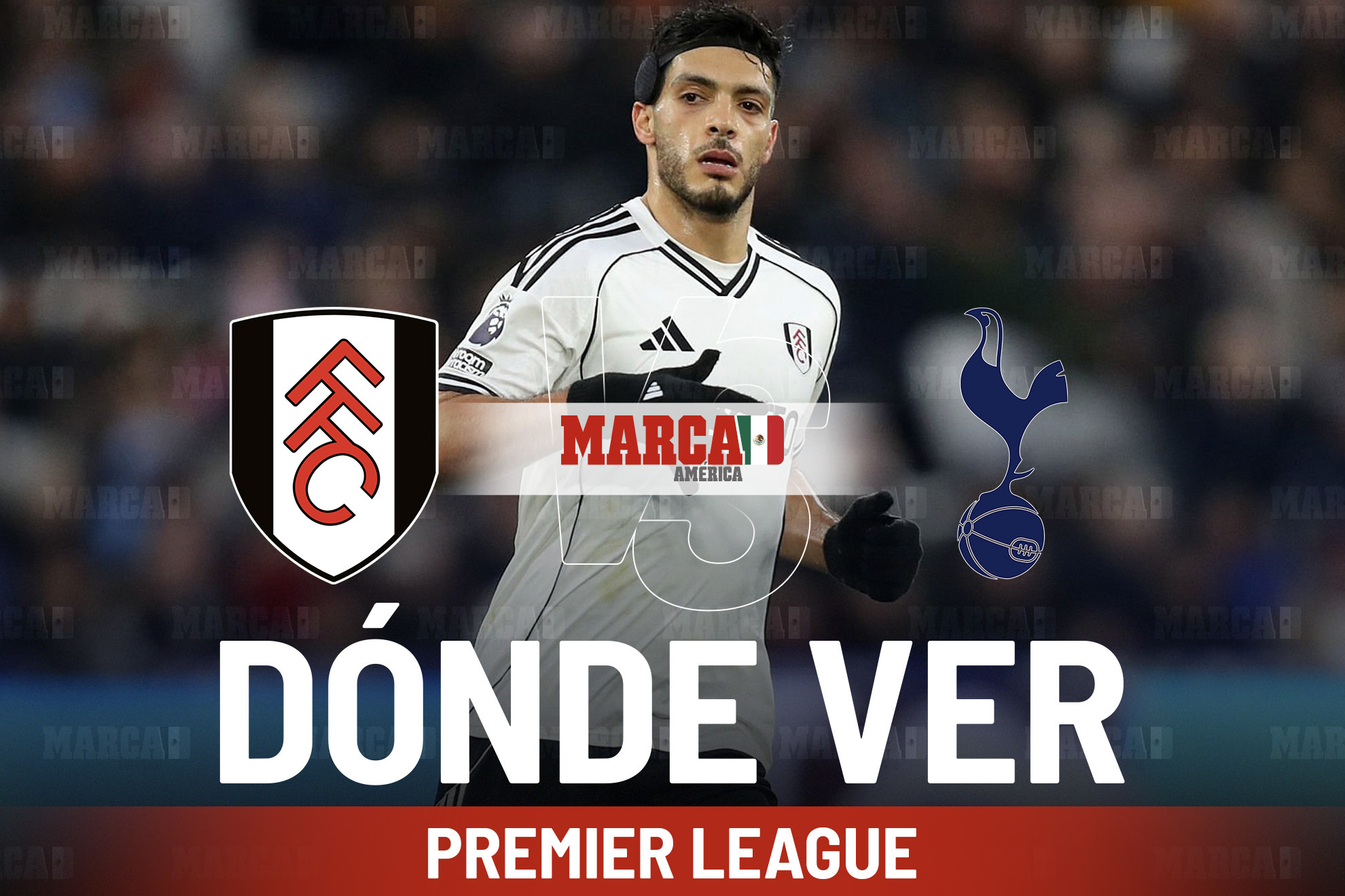 Fulham vs Tottenham Hotspur: D�nde ver y horario del partido de Ra�l Jim�nez en la Premier League