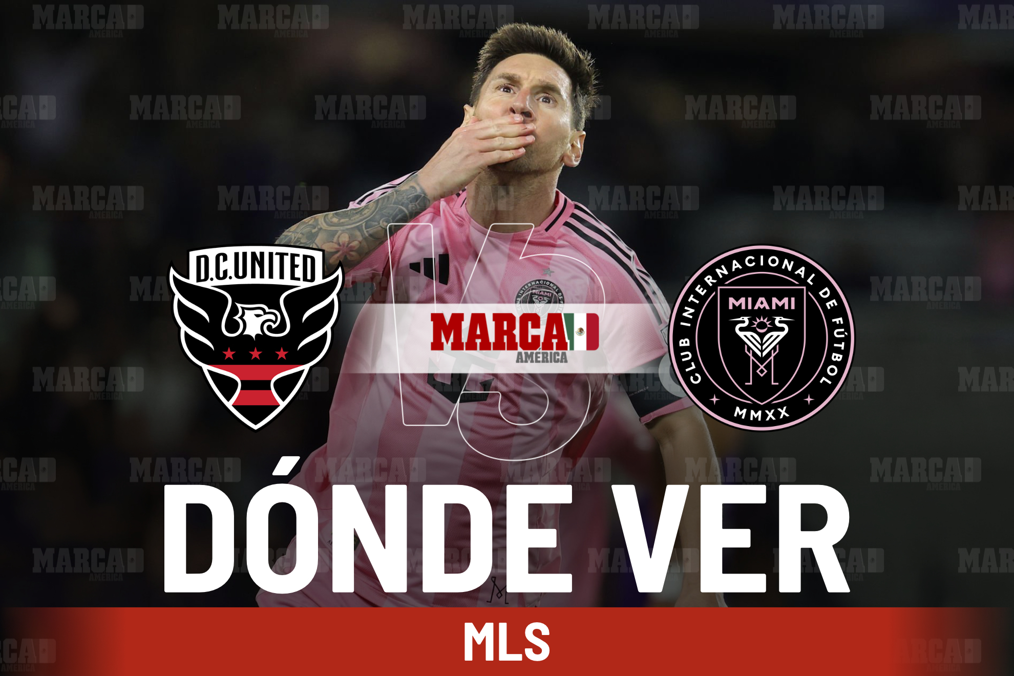 D.C. United vs Inter Miami: D�nde ver y a qu� hora juegan Messi y Berterame de visita en la MLS
