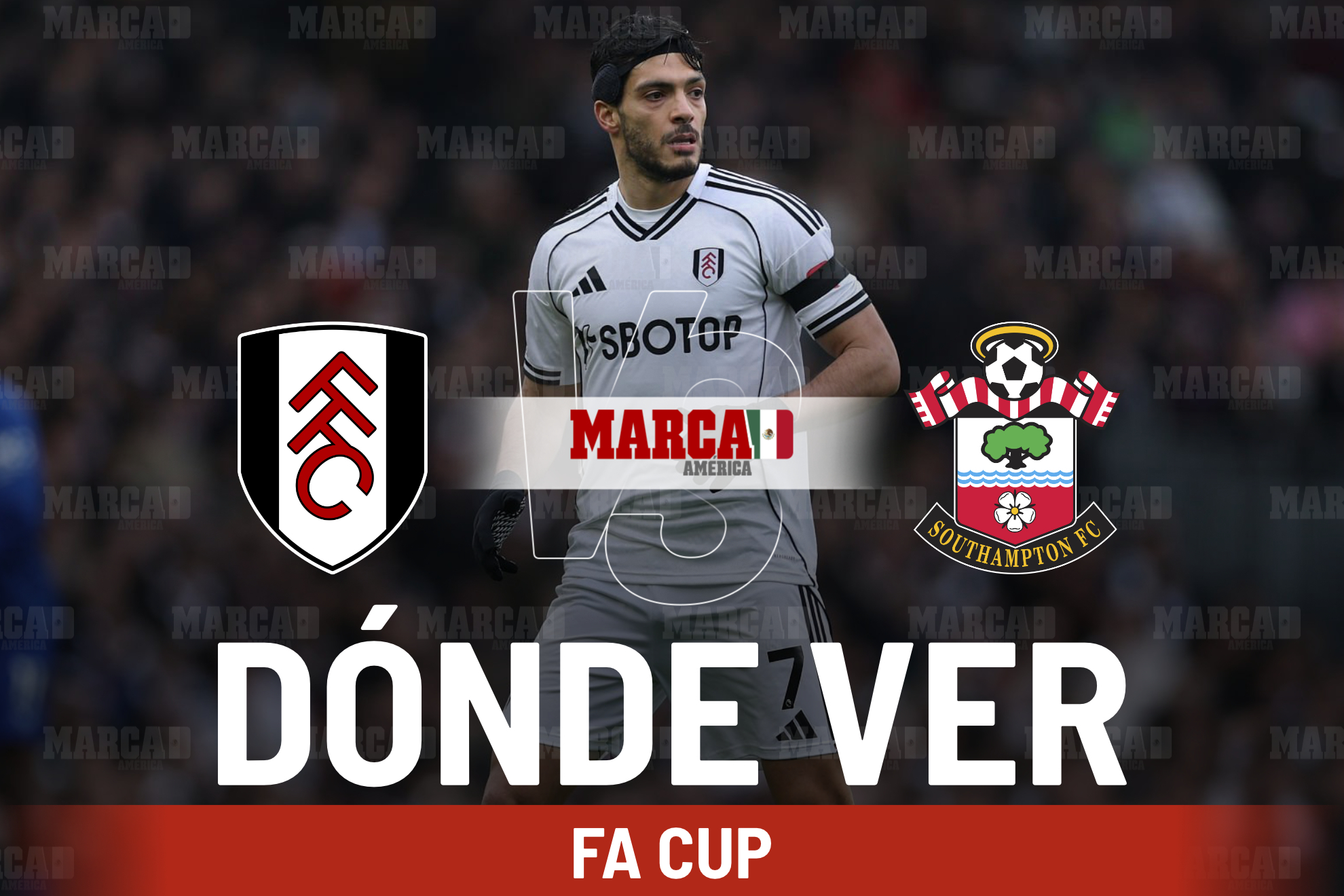 Fulham vs Southampton: D�nde ver y a qu� hora juega Ra�l Jim�nez el duelo de FA Cup