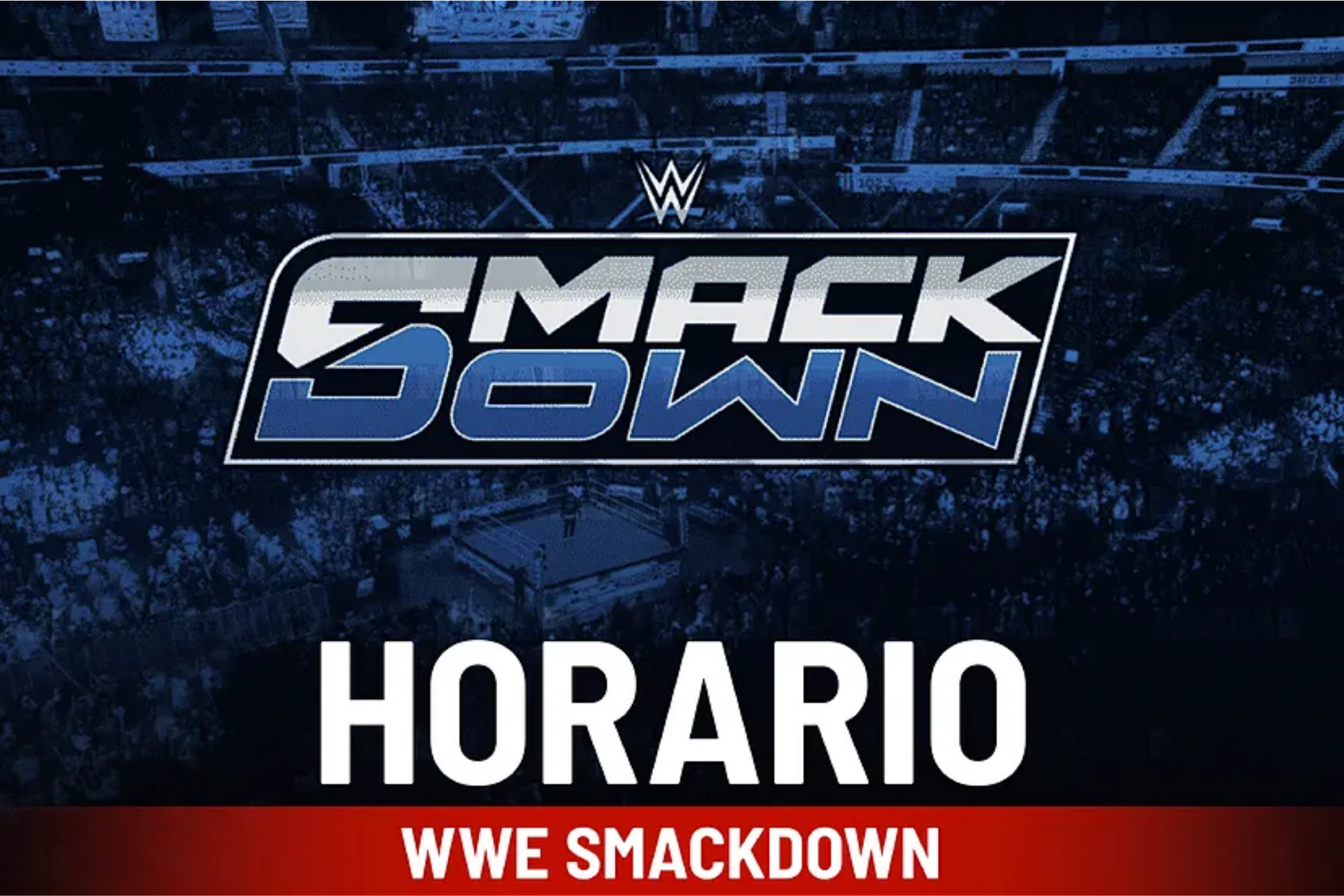 SmackDown hoy viernes 13 marzo: horario, d�nde verlo en vivo en M�xico y lucha estelar