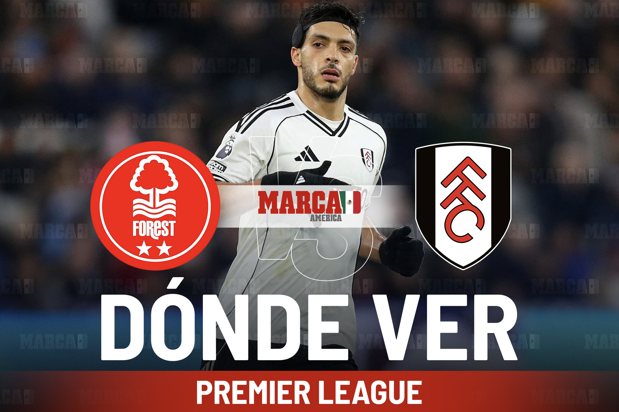 Nottingham Forest vs Fulham: D�nde ver al equipo de Ra�l Jim�nez y a qu� hora inicia el partido en la Premier