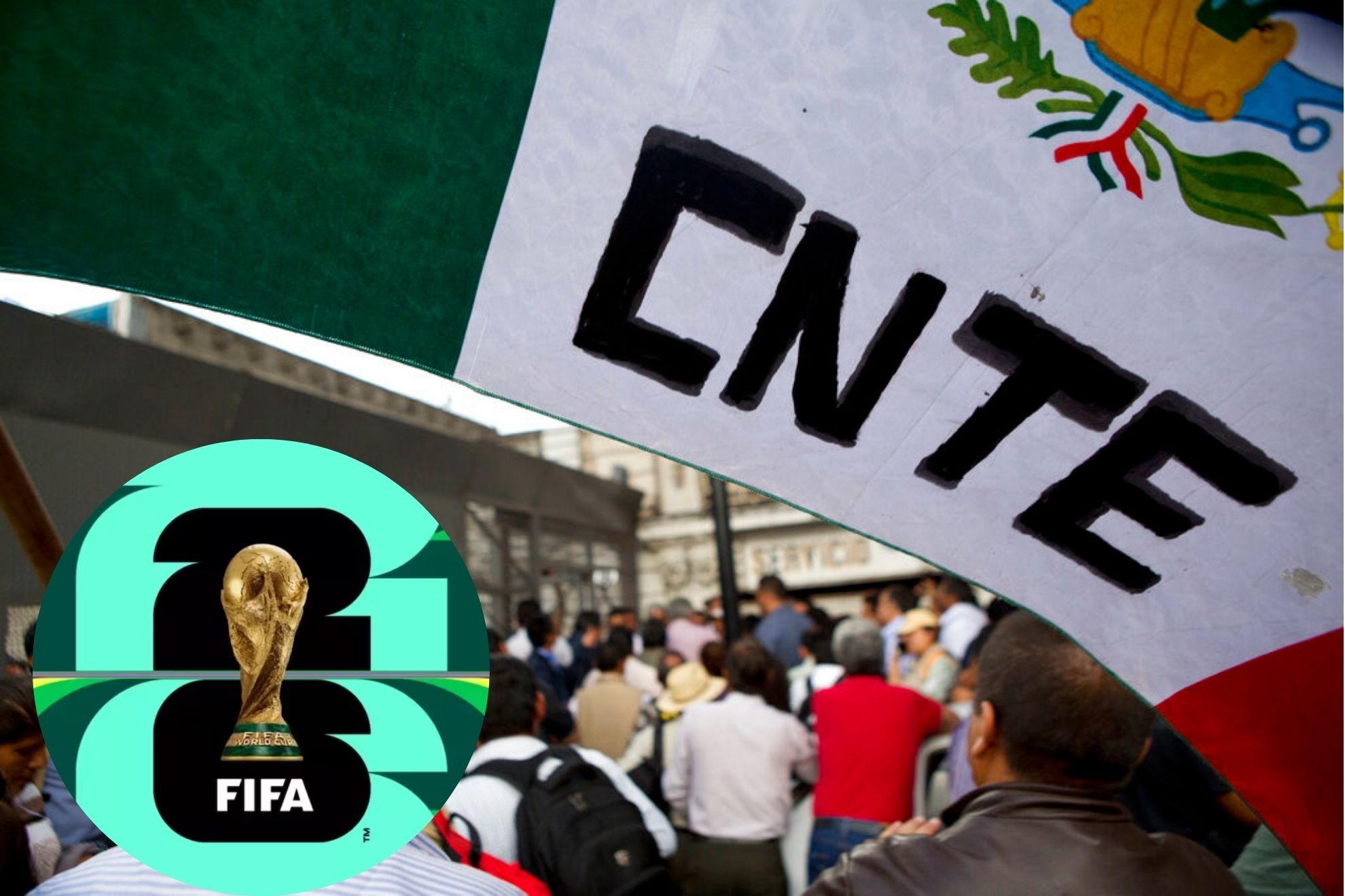 Si no hay soluci�n, no rodar� el bal�n: La nueva amenaza de la CNTE al Mundial 2026