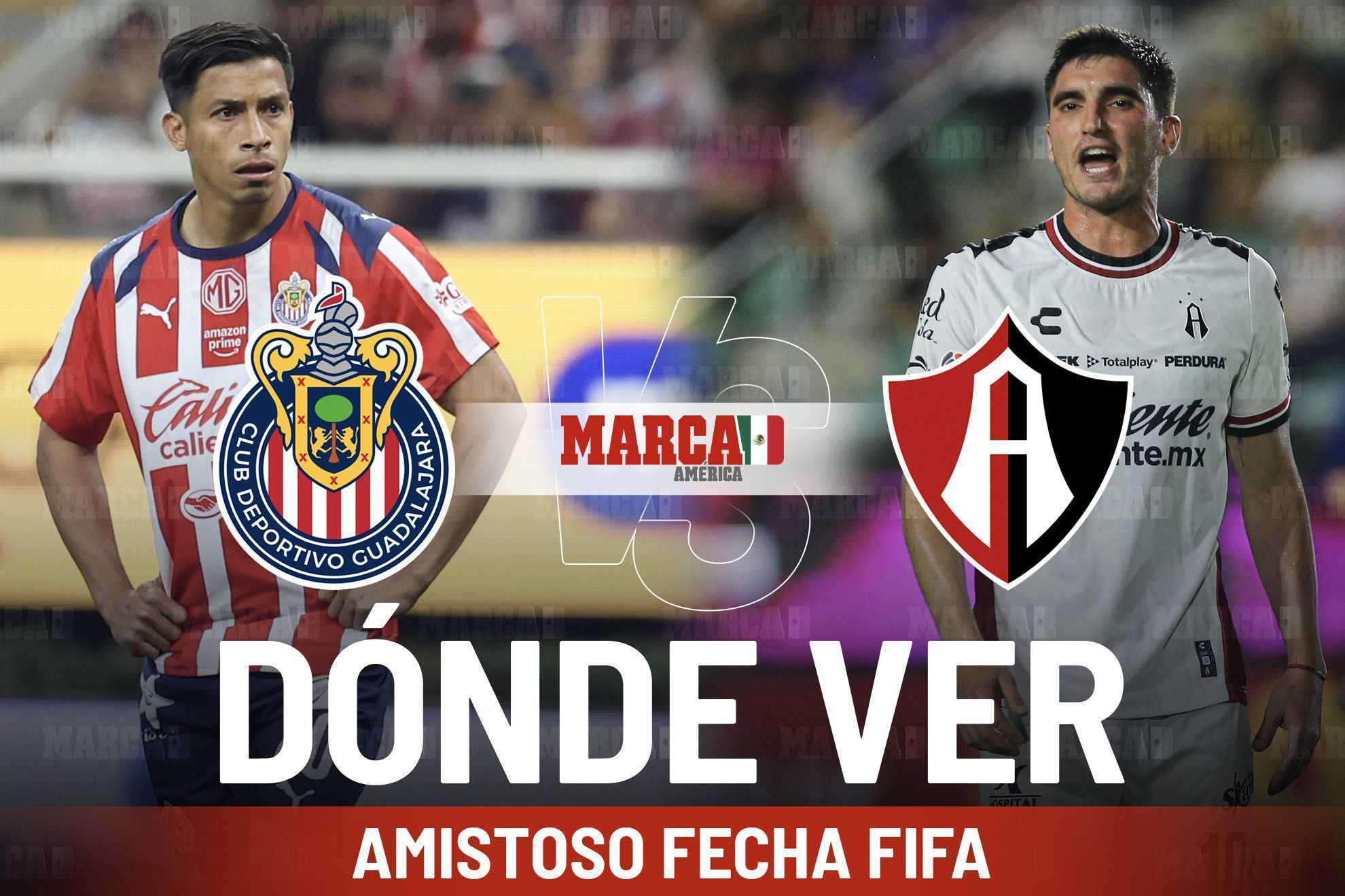 Chivas vs Atlas: D�nde ver y a qu� hora se juega amistoso de fecha FIFA