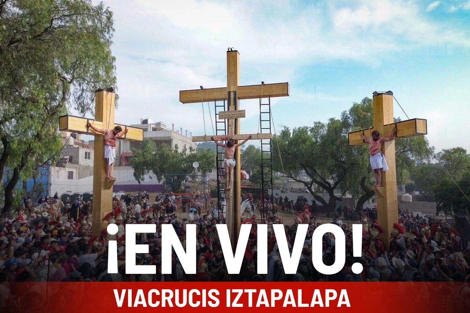 Viacrucis de Iztapalapa EN VIVO. Representaci�n de Pasi�n de Cristo 2026 hoy