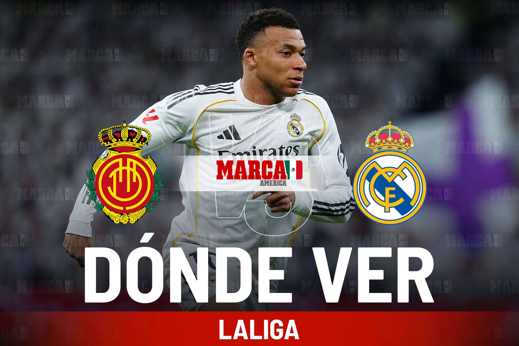 Mallorca vs Real Madrid: D�nde ver el partido de LaLiga en M�xico y a qu� hora empieza