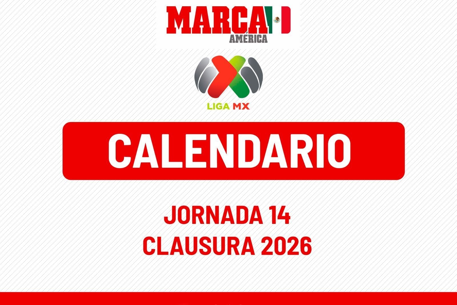 Liga MX: Calendario de juegos pr�xima Jornada 14 Clausura 2026