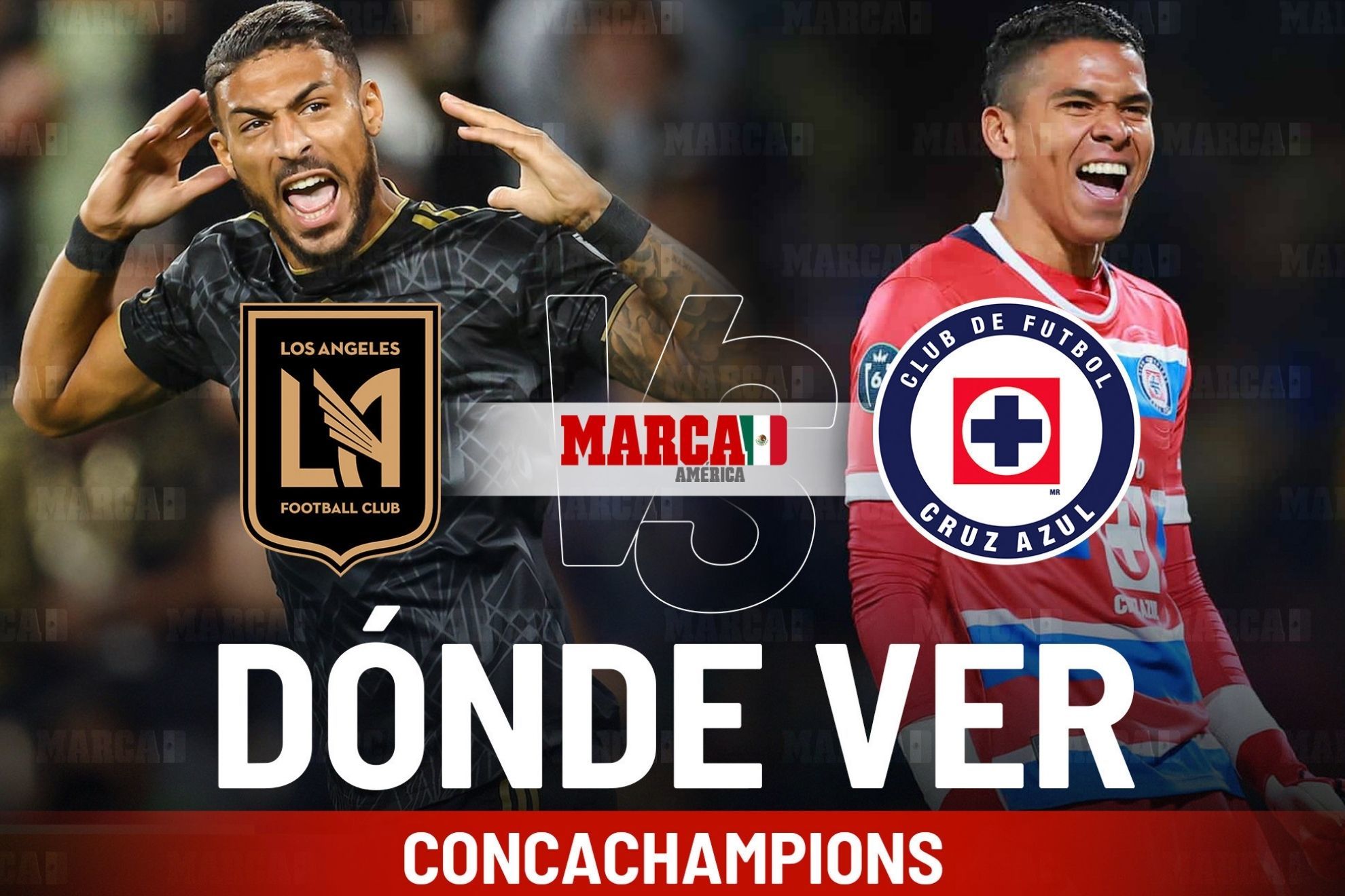 LAFC vs Cruz Azul: D�nde ver el partido de Conchampions hoy, posibles alineaciones y a qu� hora empieza