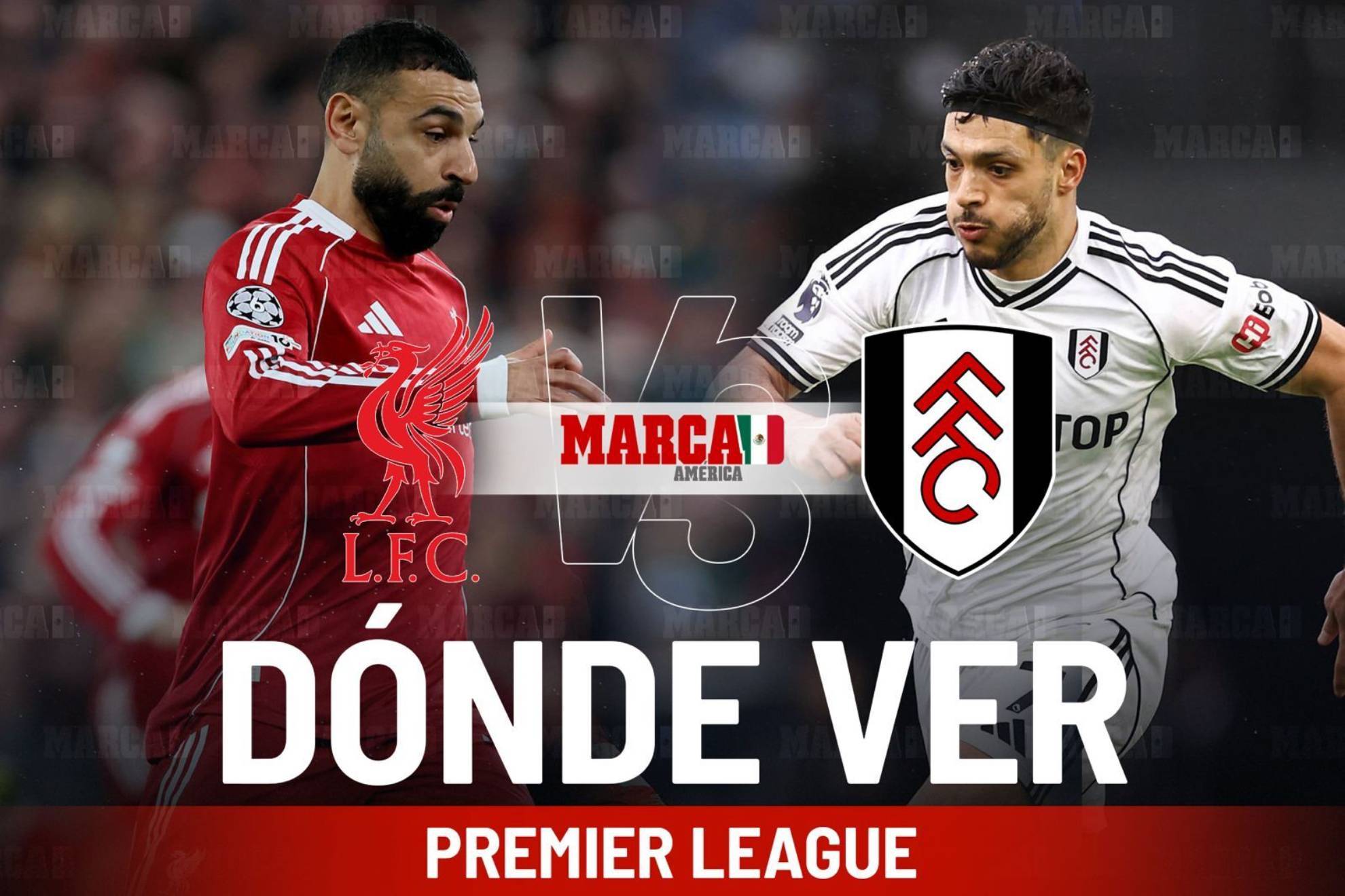Liverpool vs Fulham: D�nde ver la Premier League en M�xico y a qu� hora juega Ra�l Jim�nez con Fulham