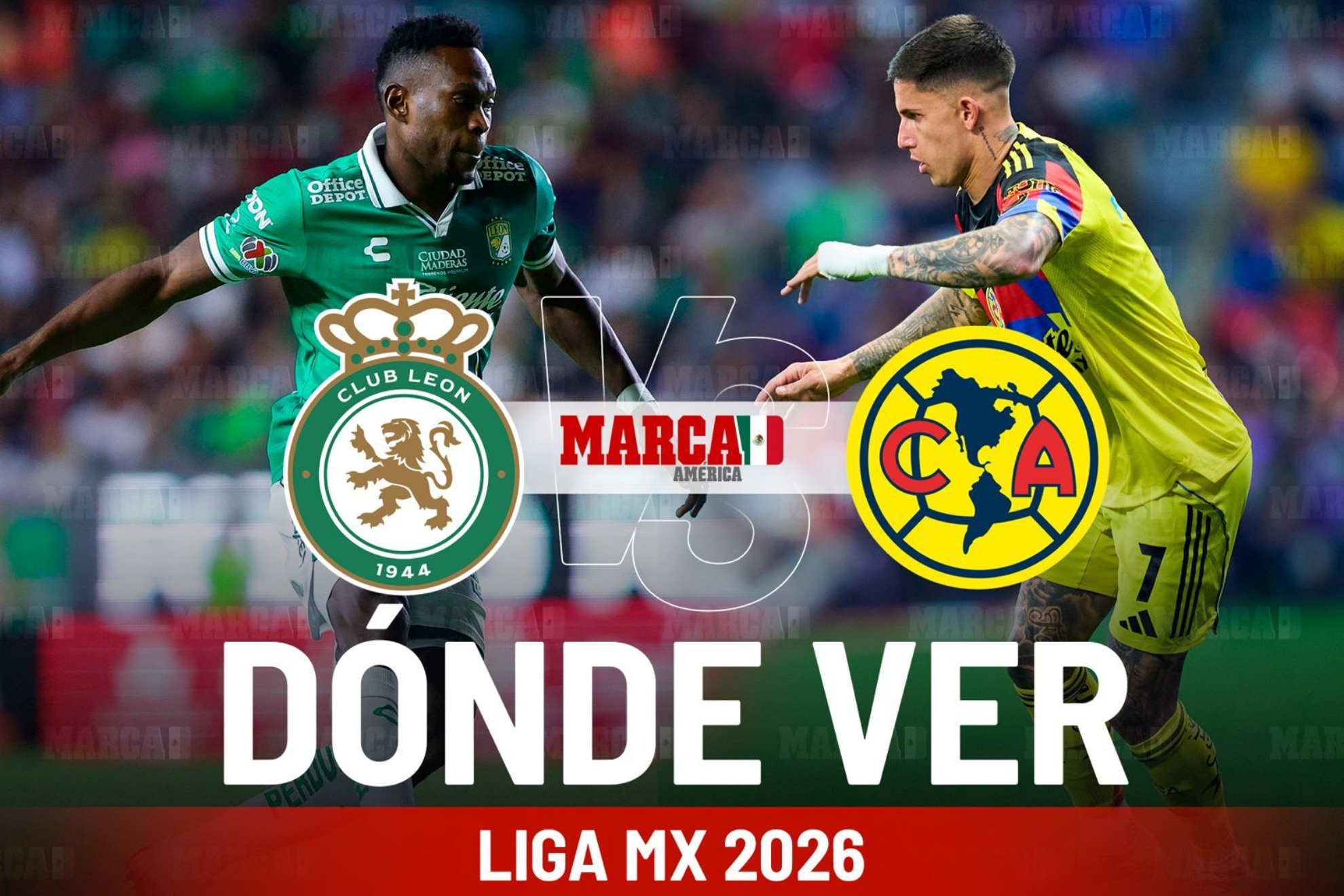 ¿Dónde ver hoy el León vs América? Horario y transmisión en vivo del partido de Brian Rodríguez en la Liga MX 2026