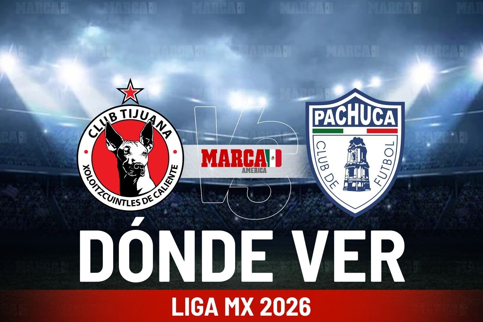 �D�nde ver Tijuana vs Pachuca y a qu� hora empieza el partido entre Xolos y Tuzos hoy?
